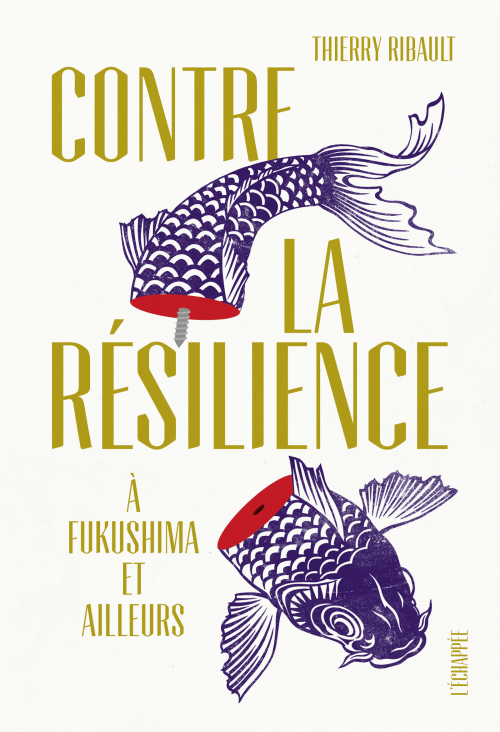 Rencontre avec Thierry Ribault autour de son livre  » Contre la résilience »